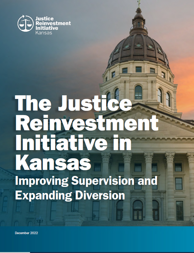 The Justice Reinvestment Initiative in Kansas: Improving Supervision and Expanding Diversion cover